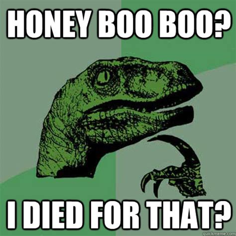 Honey Boo Boo I Died For That Philosoraptor Quickmeme