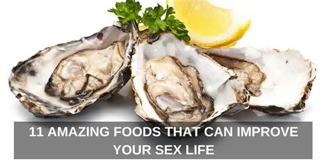 11 Amazing Foods That Can Improve Your Sex Life One Extraordinary Marriage