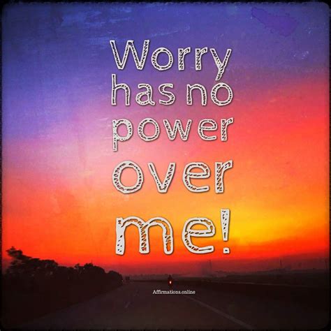 Affirmation To Deal With Worry Affirmations Positive Affirmations