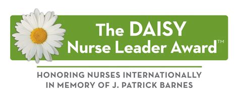 The Daisy Nurse Leader Award Honoring Nurses Internationally In Memory Of J Patrick Barnes