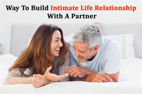 Way To Build Intimate Life Relationship With A Partner Live Tech Spot