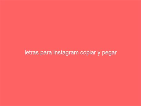 Letras Para Instagram Copiar Y Pegar ᶠᵘᵉⁿᵗᵉˢᵈᵉˡᵉᵗʳᵃˢ