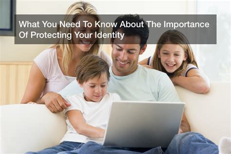 what you need to know about the importance of protecting your identity small business magazine