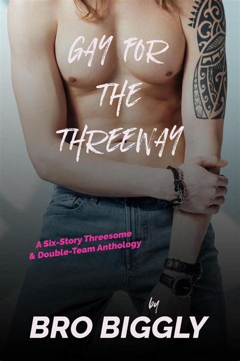 gay for the threeway ebook bro biggly 9781386116776 boeken bol