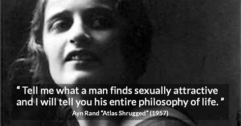 Ayn Rand “tell Me What A Man Finds Sexually Attractive And ”