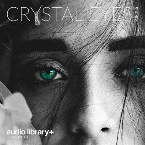 Crystal Eyes Audio Library Release By Airixis Free Download On Hypeddit