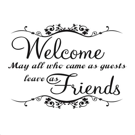 Quotes About Welcoming A Guest 25 Quotes