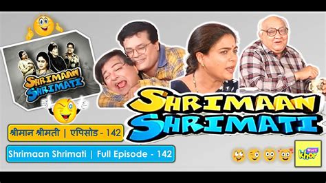 Shrimaan Shrimati Full Episode 142 Youtube
