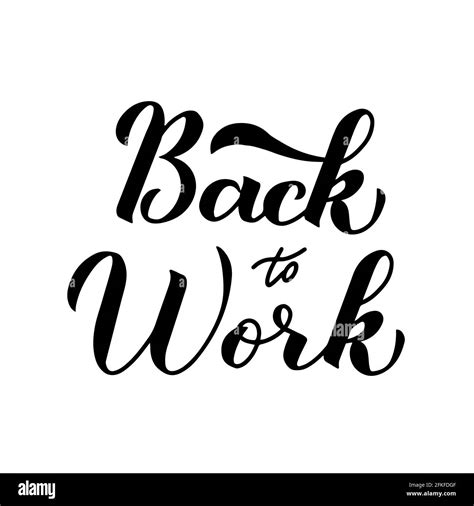 Back To Work Calligraphy Hand Lettering Isolated On White Return To