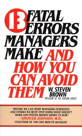 13 Fatal Errors Managers Make And How You Can Avoid Them By W Steven