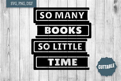 So Many Books So Little Time Svg Book Lover Cut File Quote