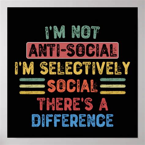 Im Not Anti Social Im Selectively Social Poster Zazzle