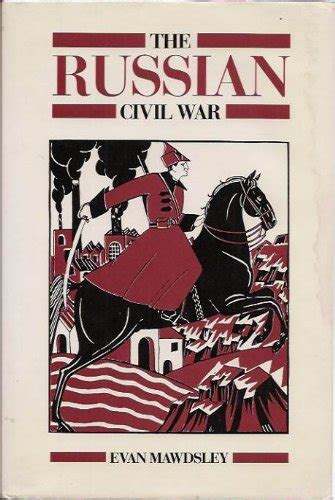 The Russian Civil War Uk Mawdsley Evan 9780049470248 Books