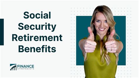 Social Security Retirement Benefits Eligibility Strategies And Tips