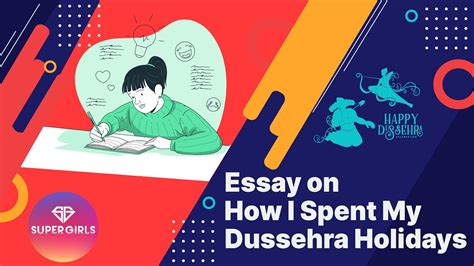 Essay On How I Spent My Dussehra Holidays Essay On Dussehra Holidays In English