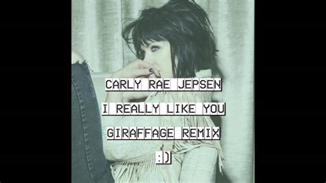 Carly Rae Jepsen I Really Like You Giraffage Remix Youtube