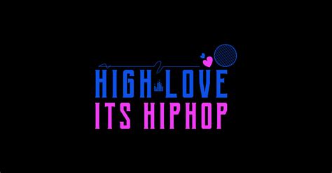 High Love Its Hip Hop Hip Hop Sticker Teepublic