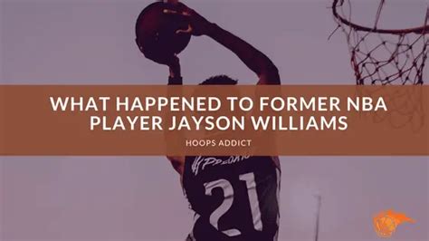 What Happened To Former Nba Player Jayson Williams Hoops Addict