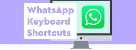 Here Are All The Whatsapp Keyboard Shortcuts For Browser Windows And Mac