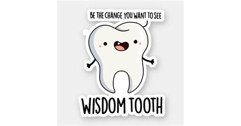 Wisdom Tooth Funny Dental Wise Tooth Pun Sticker Zazzle