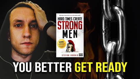 Hard Times Create Strong Men Why You Should Prepare Youtube