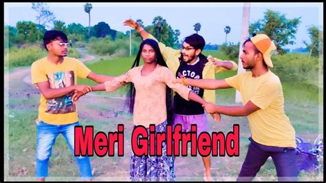 Meri Girlfriend Dost Ki Girlfriend Hamar Girlfriend Dhokhebaaz