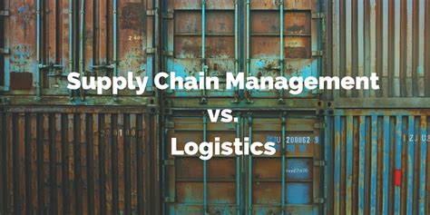 Whats The Difference Between Supply Chain Management And Logistics