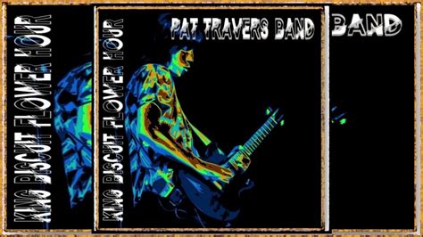 Pat Travers ~ King Biscuit Flower Hour 1984 ~ Remastered Fm Youtube