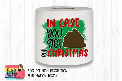 In Case You Get Crap For Christmas Toilet Paper 1703718