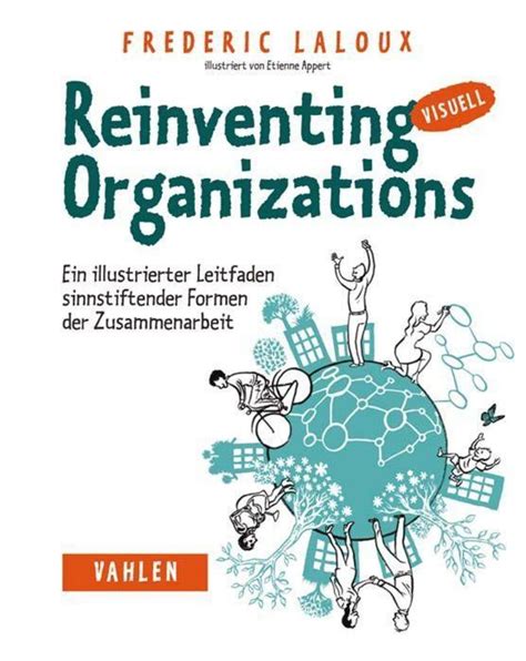 Reinventing Organizations Visuell Von Frederic Laloux Buch 978