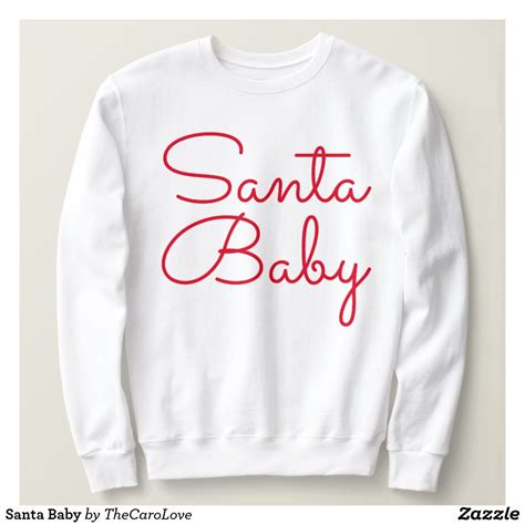 Santa Baby Sweatshirt Zazzle Christmas Sweatshirt Ideas