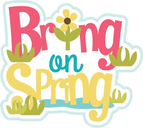 Bring On Spring SVG scrapbook title spring svg files spring svg cuts free svgs for scrapbooking