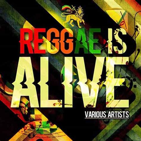 Release Various Artists Reggae Is Alive
