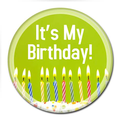 For blessings seen and unseen. Birthday Buttons - It's My Birthday Candles Pins.