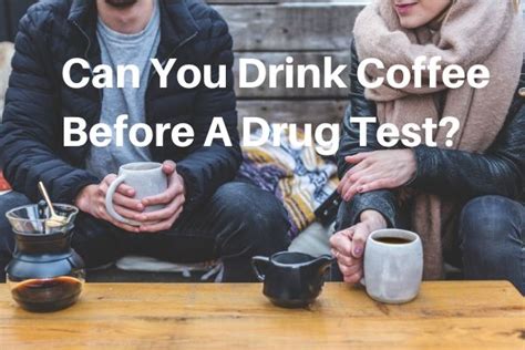 Also, you are supposed to urinate as many times as you can prior to your test, so the contaminated urine leaves your body. Can You Drink Coffee Before A Screening? - Quick Fix ...