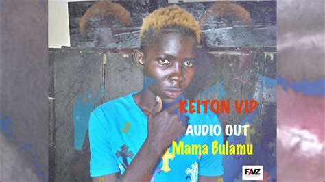 Mama Bulamu By Keiton Vip Youtube