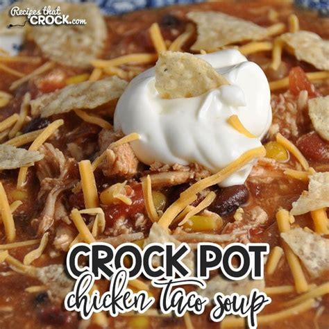 Collection by doris n wilson. Crock Pot Chicken Taco Soup - Recipes That Crock!