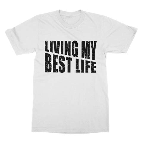 Living My Best Life T Shirt Kinihax