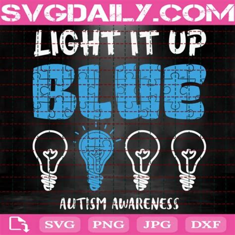 Light It Up Blue Autism Awareness Svg Daily Free Premium Svg Files