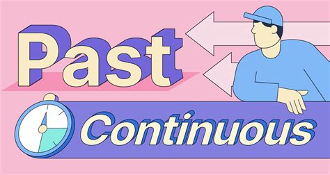 Past Continuous Tense How And When To Use It Grammarly