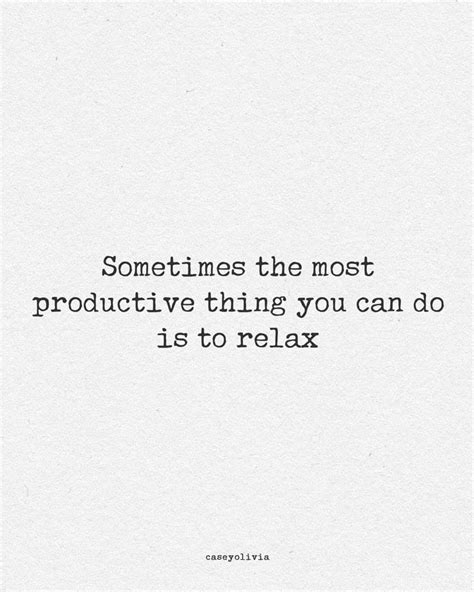 43 Best Relax Quotes For A Calm Mind Casey Olivia