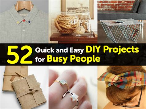 52 Quick And Easy Diy Projects For Busy People