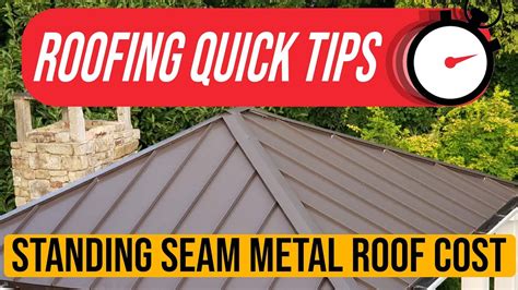 Standing Seam Metal Roof Cost Roofing Quick Tip ROOFING QUICK TIPS YouTube