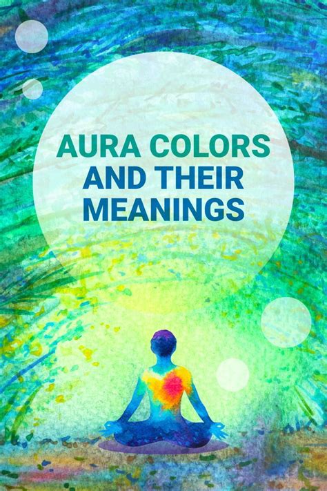 Unveil The Hidden Meanings Of Aura Colors