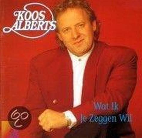 Koos Alberts Wat Ik Je Zeggen Wil Koos Alberts Cd Album Muziek