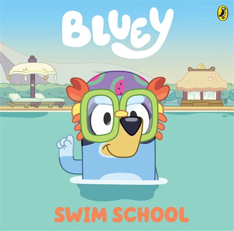 Bluey Swim School By Bluey Penguin Books Australia
