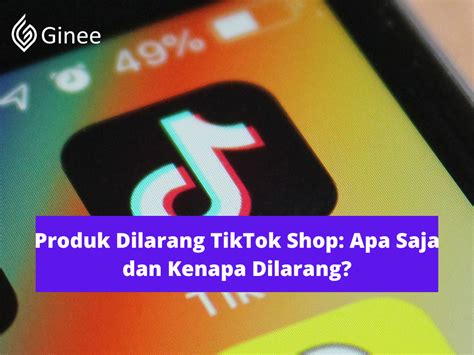 Produk Dilarang Tiktok Shop Apa Saja Dan Kenapa Dilarang Ginee