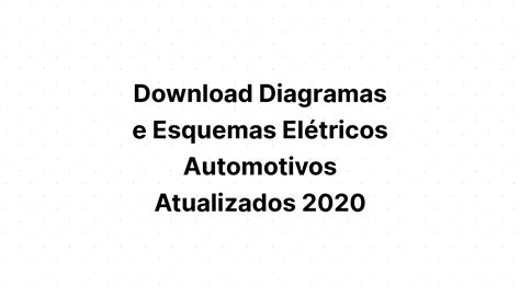 Download Diagramas E Esquemas Elétricos Automotivos Atualizados 2020