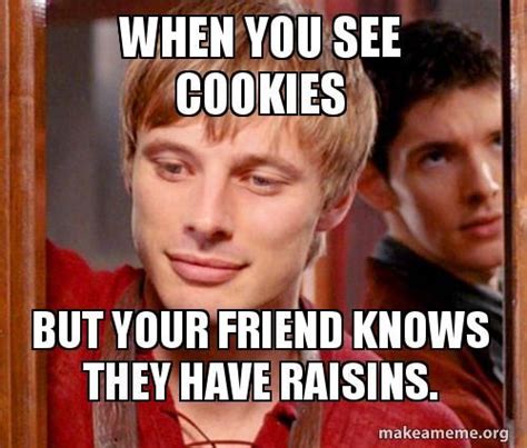 When You See Cookies But Your Friend Knows They Have Raisins Cookies