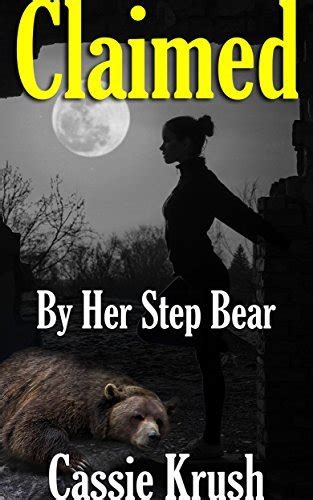 Claimed By Her Step Bear A Bbw Paranormal Shape Shifter Romance By Cassie Krush Goodreads